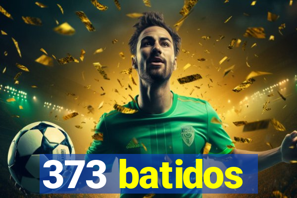373 batidos